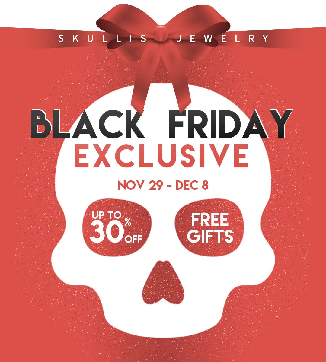 Black Friday Exclusive NOV 29 - DEC 8